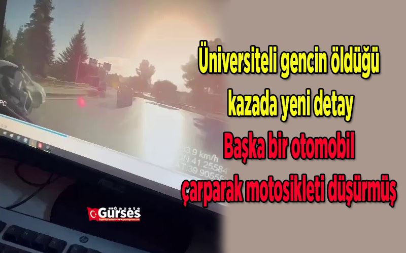 Üniversiteli gencin öldüğü kazada yeni detay: Başka bir otomobil çarparak motosikleti düşürmüş