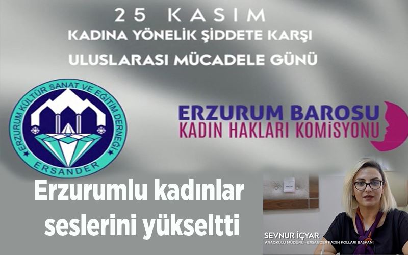 Erzurumlu kadınlar seslerini yükseltti