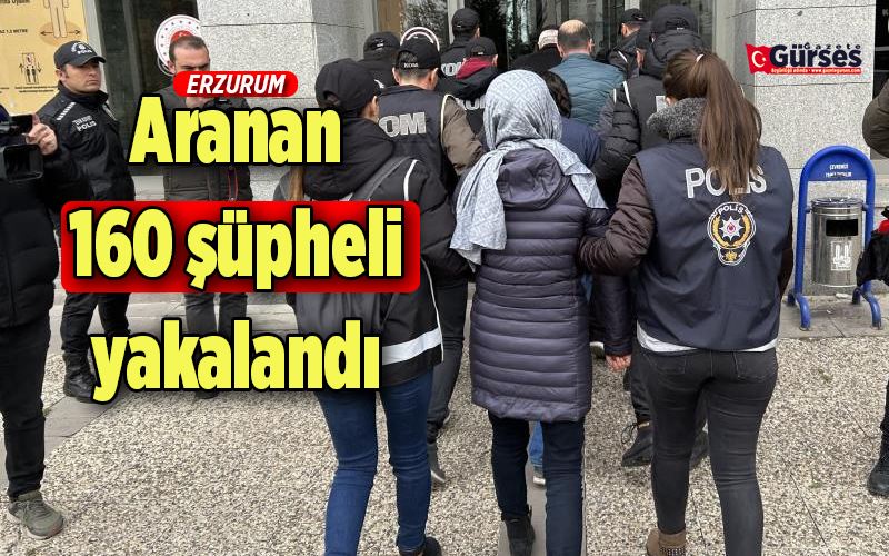 Aranan 160 şüpheli yakalandı