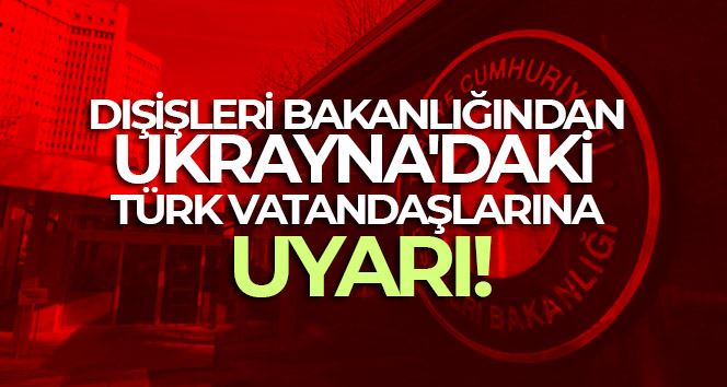 Dışişleri Bakanlığından Ukrayna