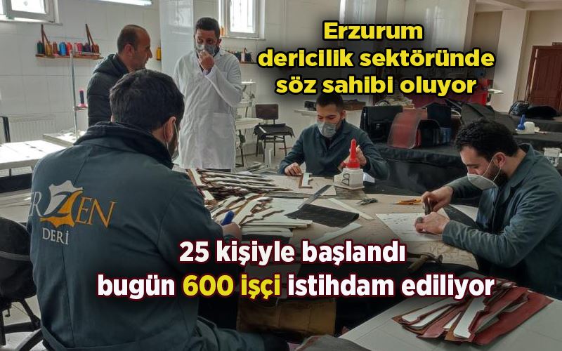 Erzurum dericilik sektöründe söz sahibi oluyor