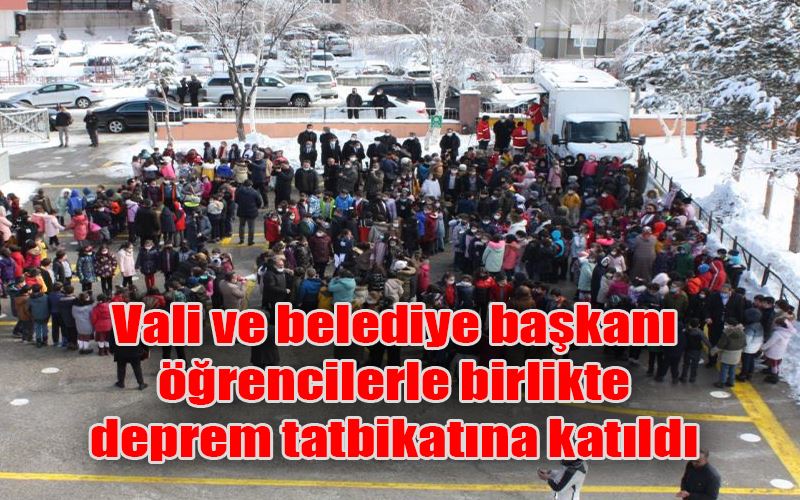 Vali ve belediye başkanı öğrencilerle birlikte deprem tatbikatına katıldı