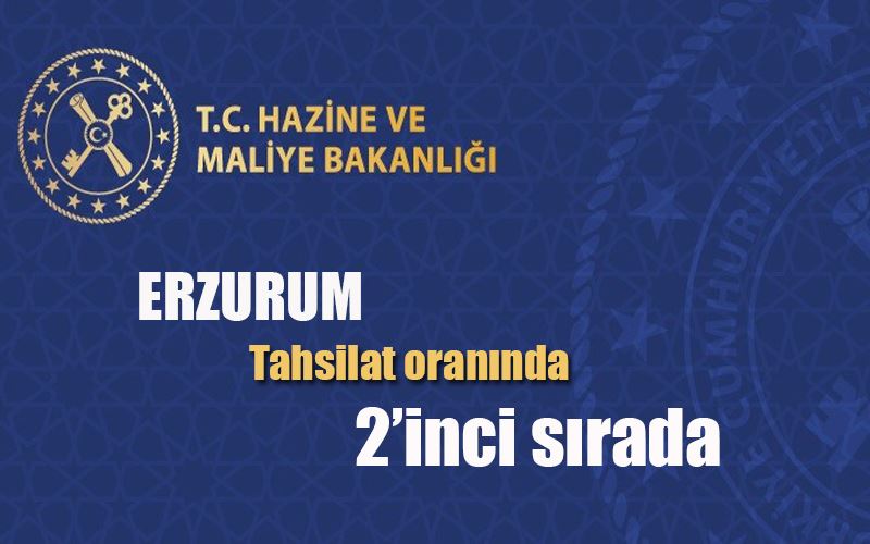 Erzurum tahsilat oranında 2’inci sırada