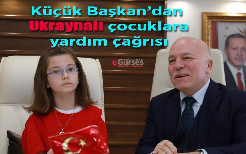 Küçük Başkan’dan Ukraynalı çocuklara yardım çağrısı