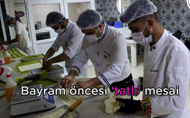 Bayram öncesi ‘tatlı’ mesai