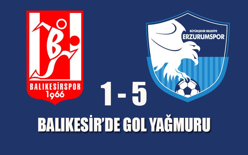 Spor Toto 1. Lig: Balıkesirspor: 1 - BB Erzurumspor: 5