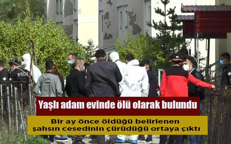 Yaşlı adam evinde ölü olarak bulundu