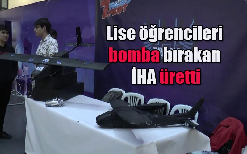  Lise öğrencileri bomba bırakan İHA üretti