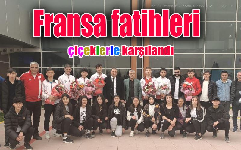  Fransa fatihleri çiçeklerle karşılandı