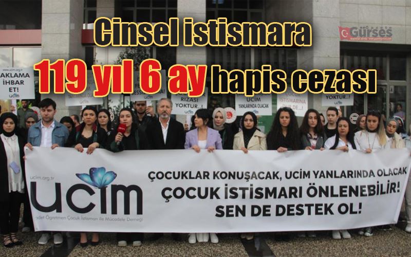 Cinsel istismara 119 yıl 6 ay hapis cezası