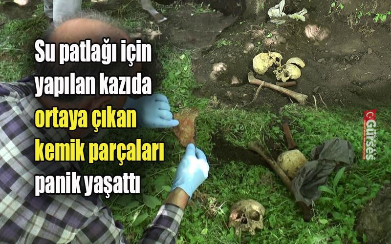  Su patlağı için yapılan kazıda ortaya çıkan kemik parçaları panik yaşattı