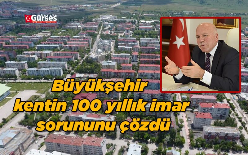 Büyükşehir kentin 100 yıllık imar sorununu çözdü