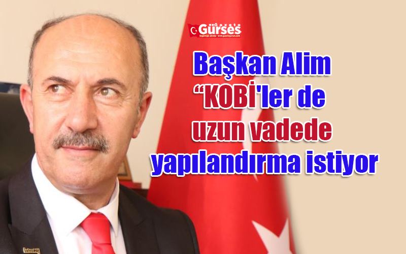 Başkan Alim: Başkan Alim: “KOBİ