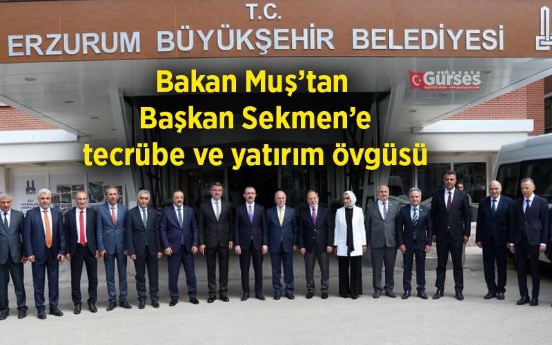 Bakan Muş’tan, Başkan Sekmen’e tecrübe ve yatırım övgüsü