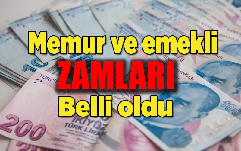 Memur ve emekli zamları belli oldu