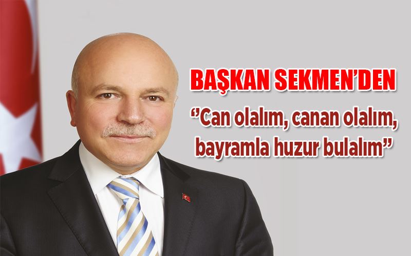 BAŞKAN SEKMEN’DEN KURBAN BAYRAMI MESAJI