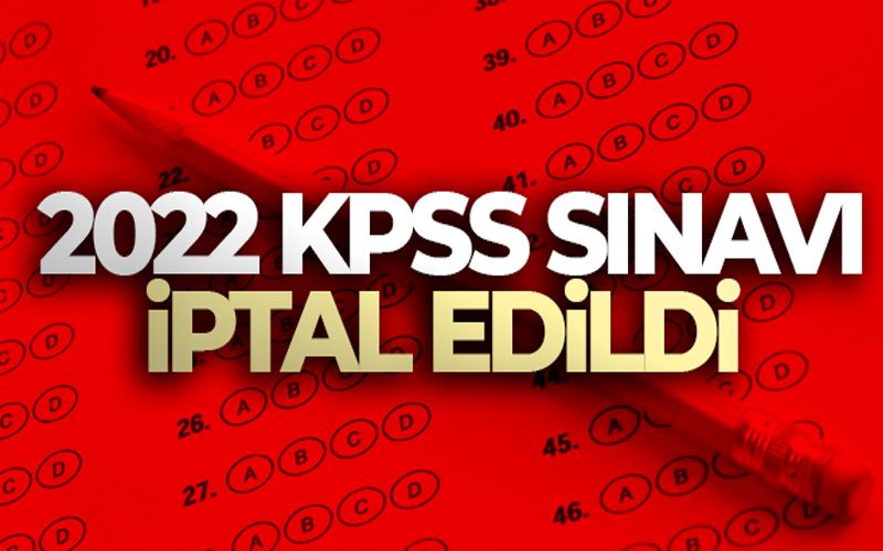 2022 KPSS iptal edildi