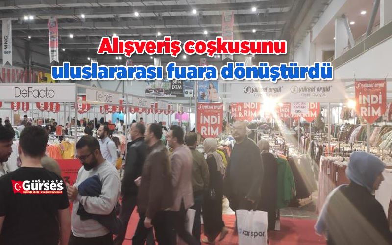  Alışveriş coşkusunu uluslararası fuara dönüştürdü