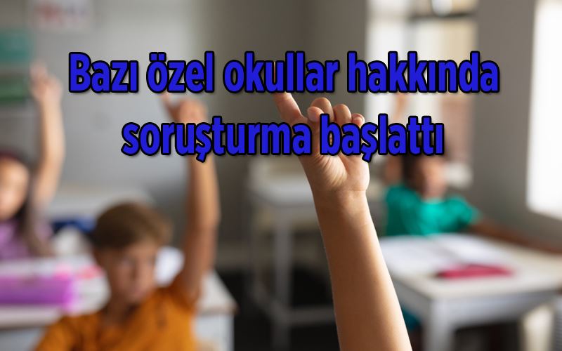 Rekabet Kurumu bazı özel okullar hakkında soruşturma başlattı