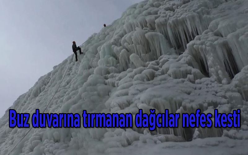 Buz duvarına tırmanan dağcılar nefes kesti