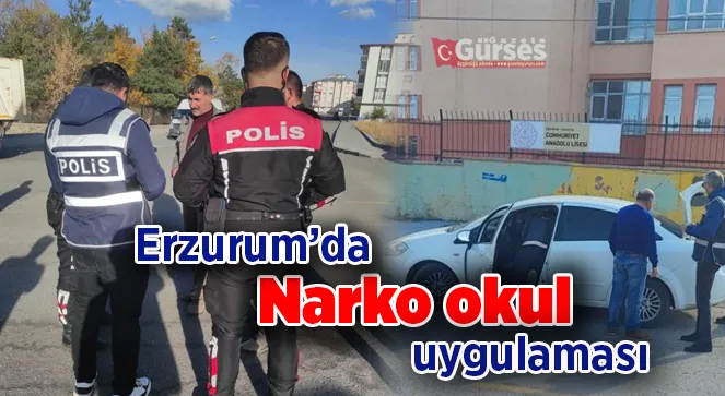 Erzurum’da narko okul uygulaması