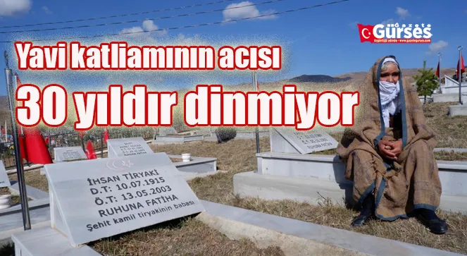 Yavi katliamının acısı 30 yıldır dinmiyor