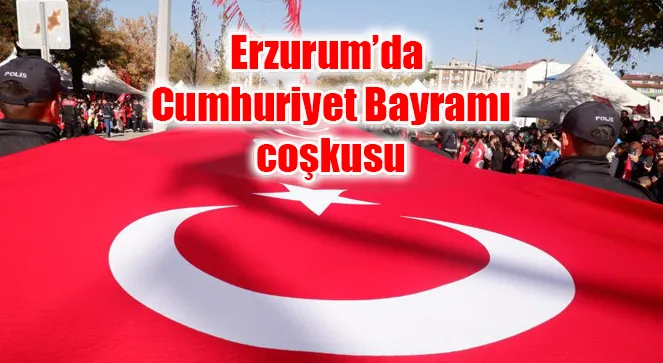 Erzurum’da Cumhuriyet Bayramı coşkusu