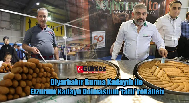 Diyarbakır Burma Kadayıfı ile Erzurum Kadayıf Dolmasının 