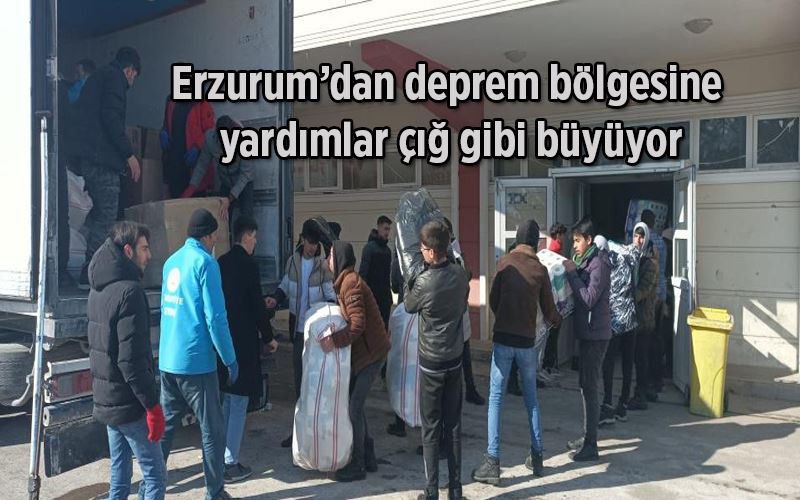 Erzurum’dan deprem bölgesine yardımlar çığ gibi büyüyor