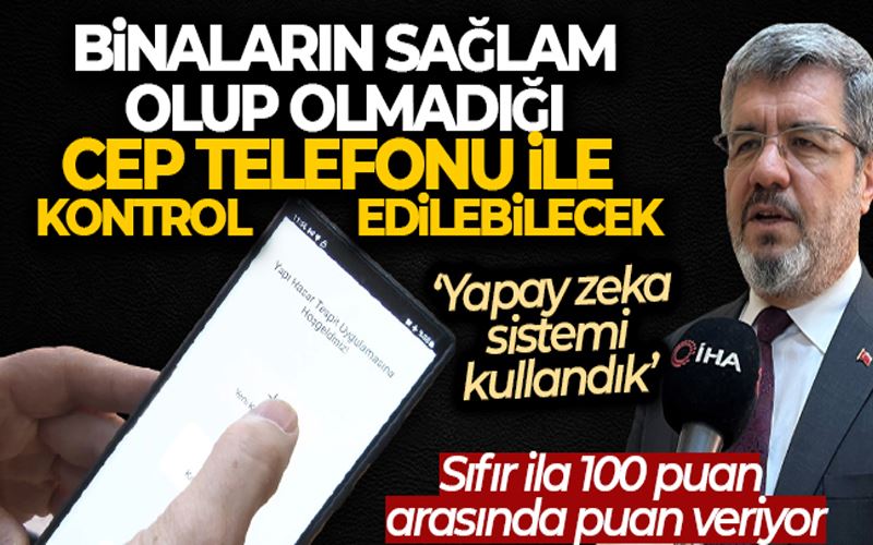 Binaların sağlam olup olmadığı cep telefonu ile kontrol edilebilecek