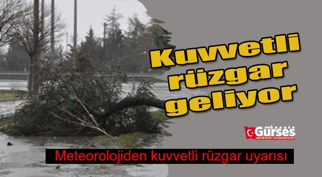 Meteorolojiden kuvvetli rüzgar uyarısı