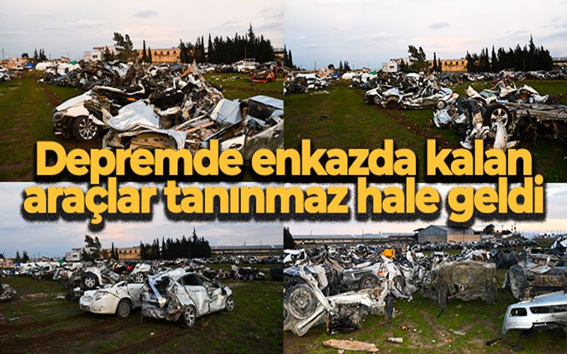 Depremde enkazda kalan araçlar tanınmaz hale geldi