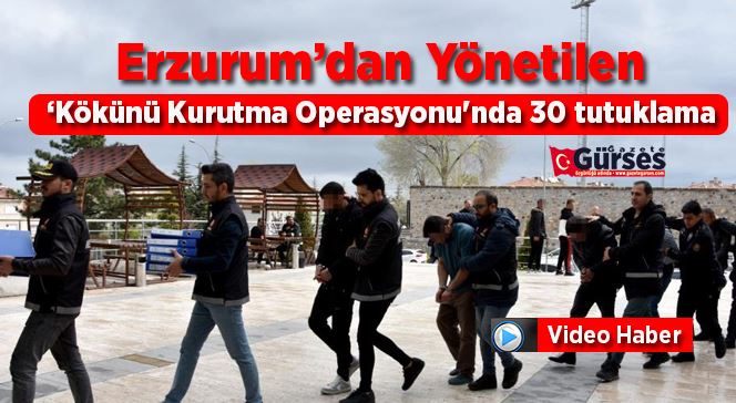 Nevşehir’deki ‘Kökünü Kurutma Operasyonu