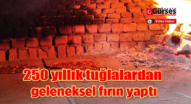 250 yıllık tuğlalardan geleneksel fırın yaptı