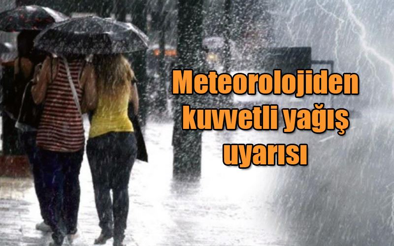 Meteorolojiden kuvvetli yağış uyarısı