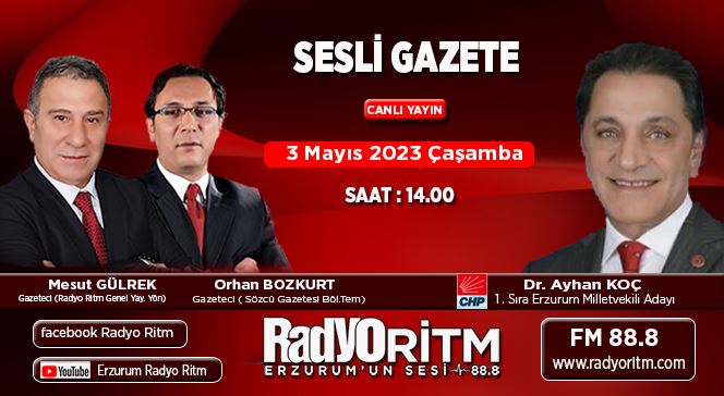 CHP Milletvekili Adayı Dr. Ayhan Koç, Radyo Ritm’e konuk oluyor