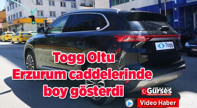 Togg Oltu, Erzurum caddelerinde boy gösterdi