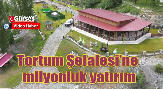 Tortum Şelalesi’ne milyonluk yatırım