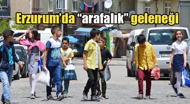 Erzurum’da “arafalık” geleneği