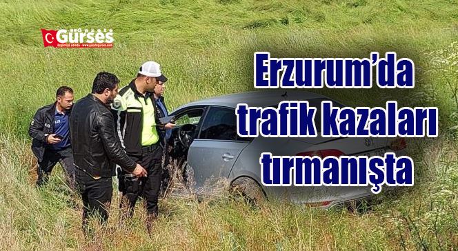 Erzurum’da trafik kazaları tırmanışta