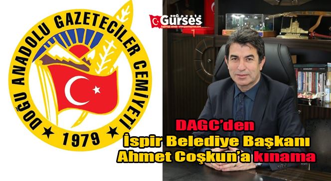 DAGC’den İspir Belediye Başkanı Ahmet Coşkun’a kınama