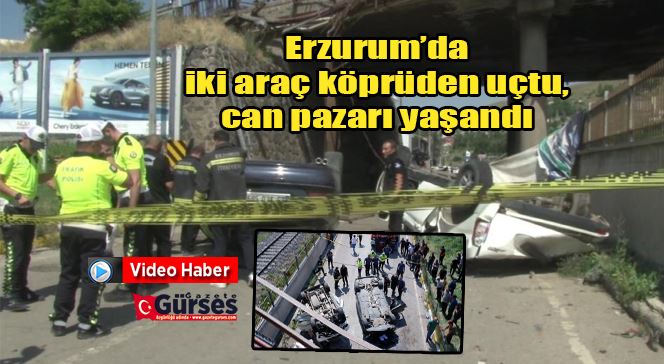 Erzurum’da iki araç köprüden uçtu, can pazarı yaşandı