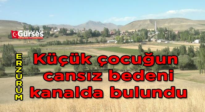 Küçük çocuğun cansız bedeni kanalda bulundu