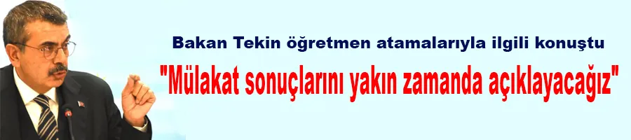 Bakan Tekin öğretmen atamalarıyla ilgili konuştu: 