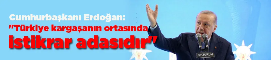 Cumhurbaşkanı Erdoğan: