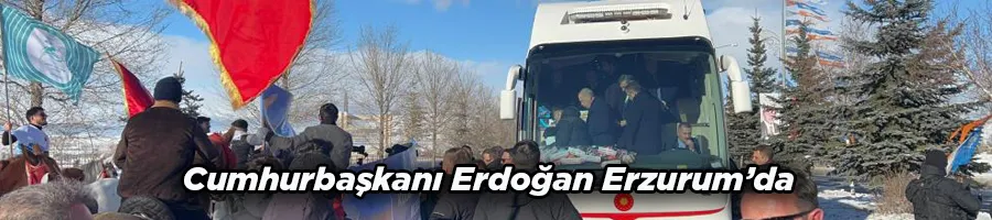 Cumhurbaşkanı Erdoğan Erzurum’da