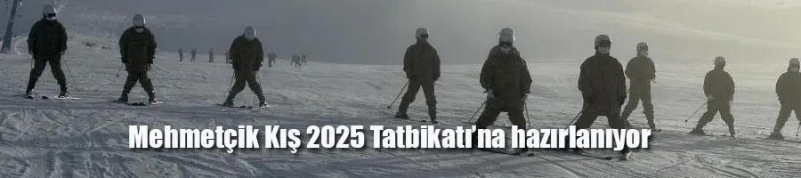  Mehmetçik Kış 2025 Tatbikatı’na hazırlanıyor