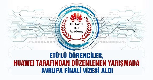 Erzurum Teknik Üniversitesi Öğrencileri, Huawei Yarışmasında Avrupa Finale Yükseldi