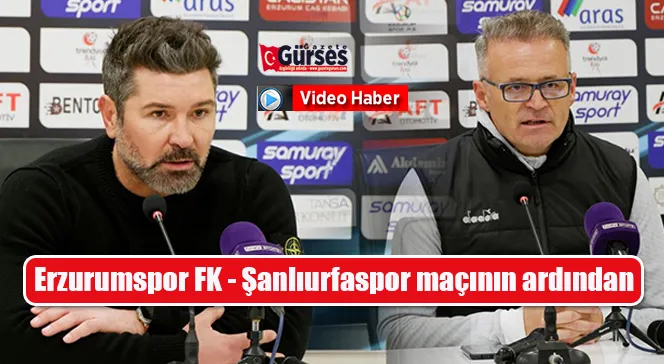 Erzurumspor FK - Şanlıurfaspor maçının ardından