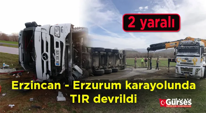 Erzincan - Erzurum karayolunda TIR devrildi: 2 yaralı